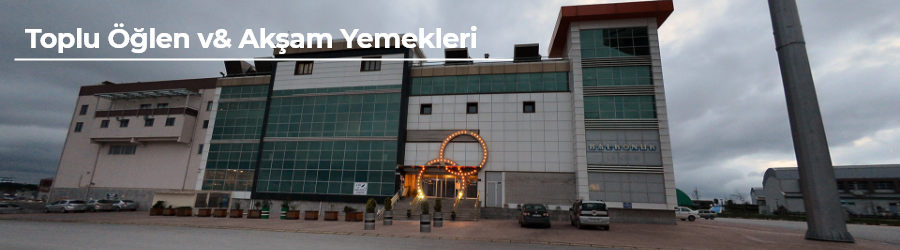 Toplu Öğlen ve Akşam Yemekleri